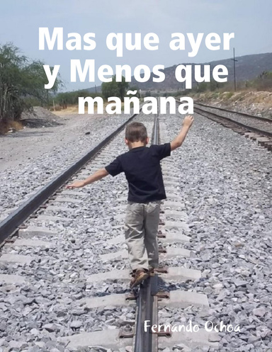 Mas que ayer y Menos que mañana