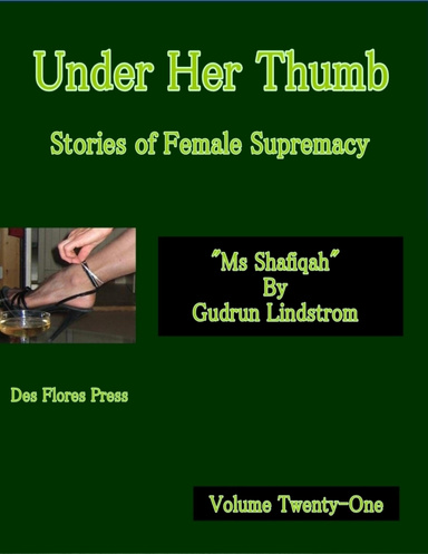 Under Her Thumb - Stories of Female Supremacy - Volume Twenty-One