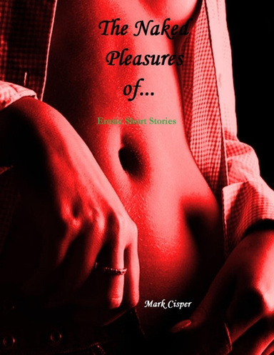 The Naked Pleasures of...