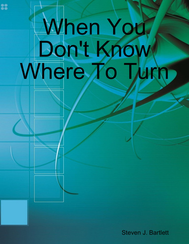 When You Don't Know Where To Turn