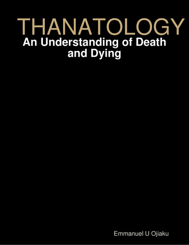 Thanatology: An Understanding of Death and Dying