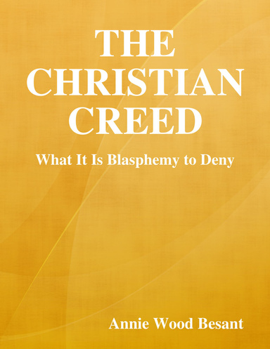 The Christian Creed: What It Is Blasphemy to Deny