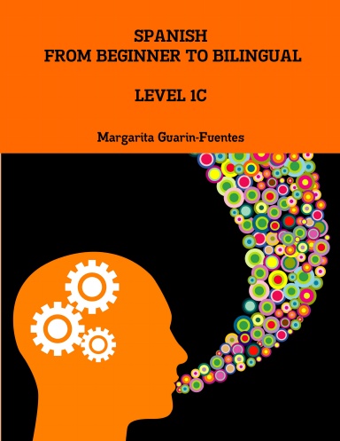 Spanish: From Beginner to Bilingual, Level 1C