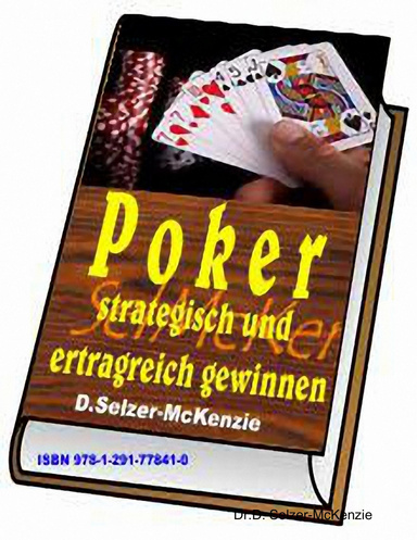 Poker - strategisch und ertragreich gewinnen