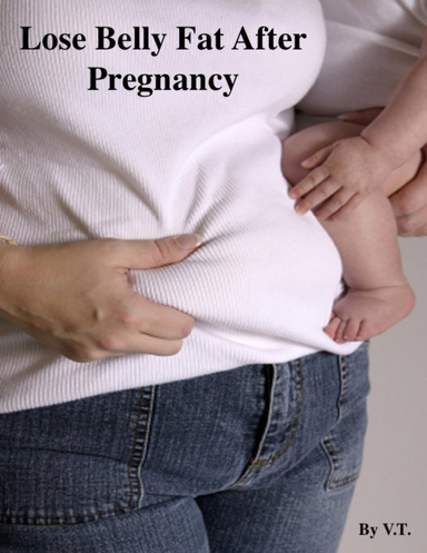 Lose Belly Fat After Pregnancy