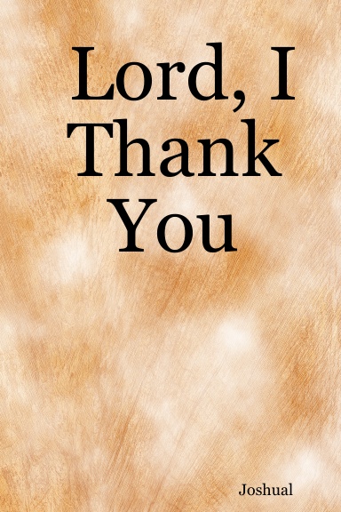 Lord, I Thank You