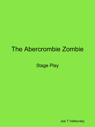 The Abercrombie Zombie - Stage Play