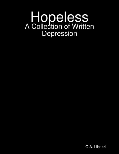 Hopeless: A Collection of Written Depression