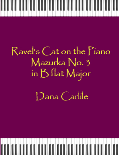 Mazurka No. 3 in B flat Major: Ravel’s Cat on the Piano