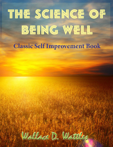 The Science of Being Well - Classic Self Improvement Book