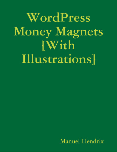 WordPress Money Magnets [With Illustrations]