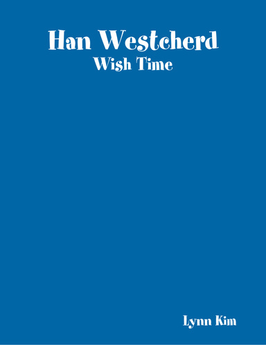 Han Westcherd: Wish Time
