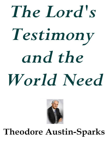 The Lord's Testimony and the World Need