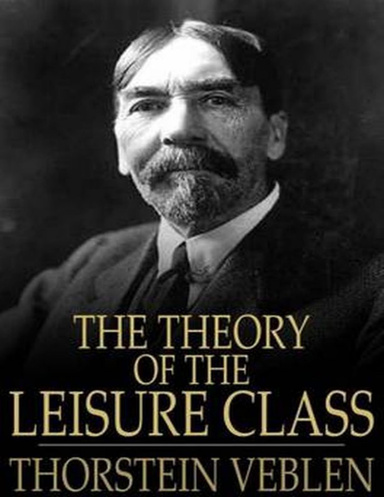 The Theory of the Leisure Class