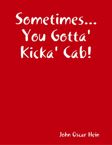 Sometimes...You Gotta Kicka Cab!