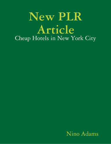New PLR Article: Cheap Hotels in New York City