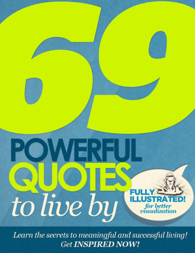 69 Powerful Quotes to live by.