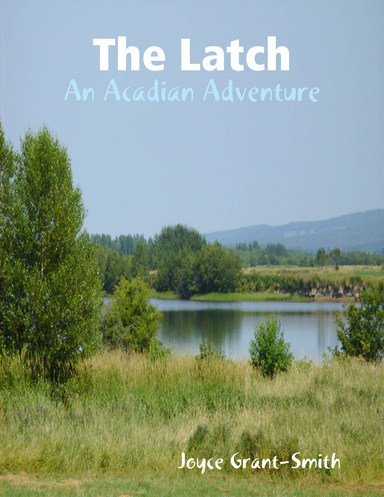 The Latch: An Acadian Adventure