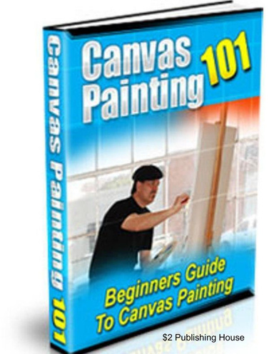 Canvas Painting 101:  Beginners Guide To Canvas Painting