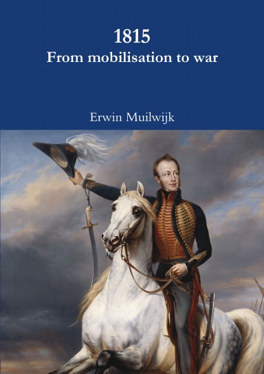1815 From mobilisation to war