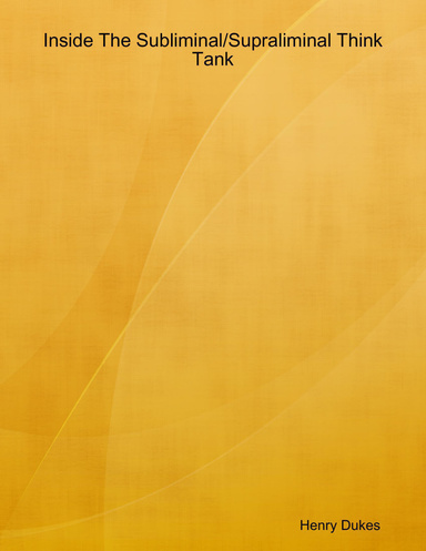 Inside The Subliminal/Supraliminal Think Tank