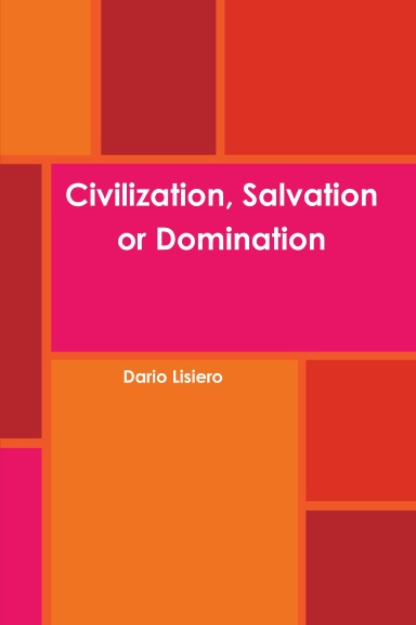 Civilization, Salvation or Domination