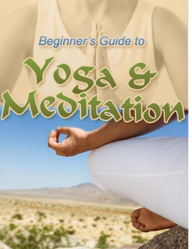 Beginner's Guide to Yoga and Meditation