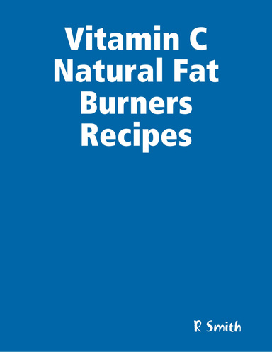 Vitamin C Natural Fat Burners Recipes