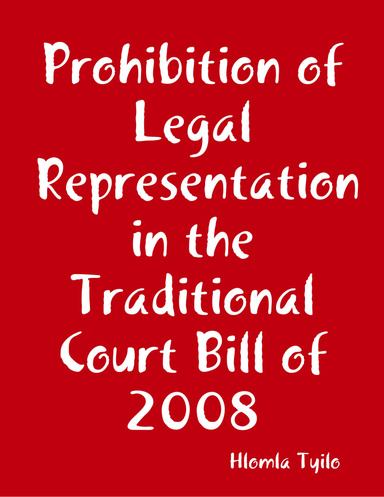 Prohibition of Legal Representation in the Traditional Court Bill of 2008