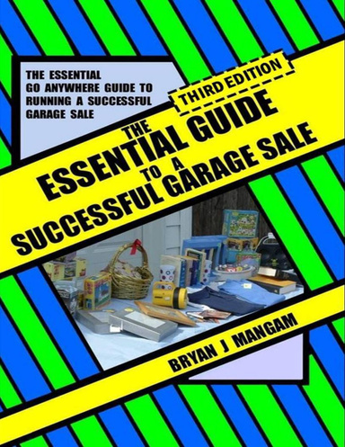 The Essential Guide to a Successful Garage Sale: Third Edition