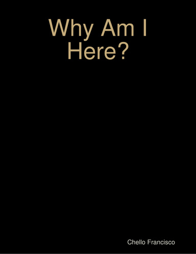 Why Am I Here?
