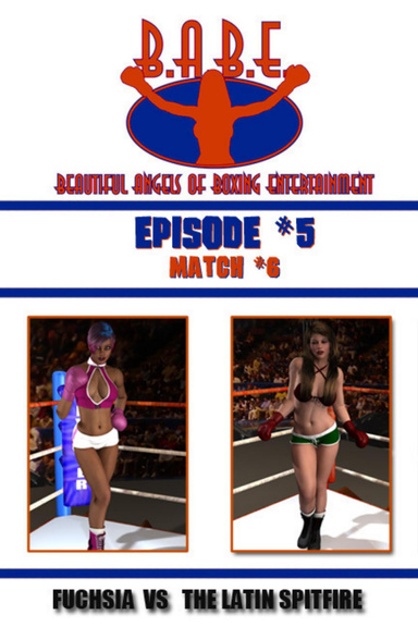 B.A.B.E. 5 - Fuchsia Vs. Latin Spitfire