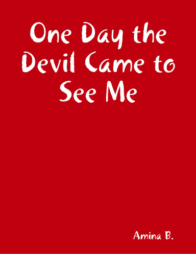 One Day the Devil Came to See Me