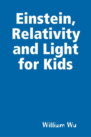 Einstein, Relativity and Light for Kids