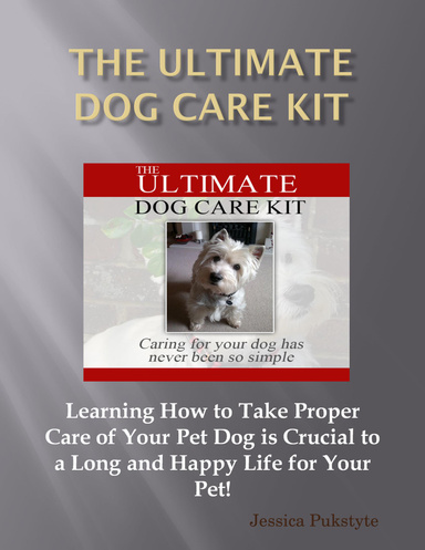 The Ultimate Dog Care Kit