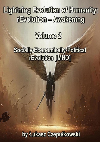 Lightning Evolution of Humanity: rEvolution - Awakening Volume 2: Socially-Economically-Political rEvolution [IMHO]