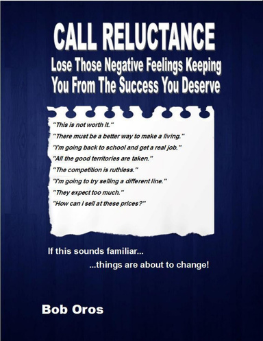 Call Reluctance: Lose Those Negative Feelings Keeping You from the Success You Deserve