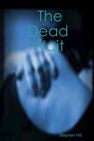 The Dead Wait