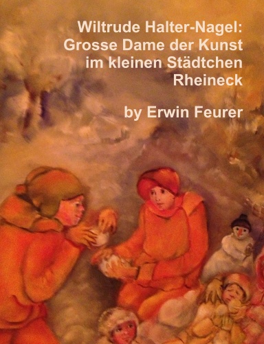 Wiltrude Halter-Nagel: Grosse Dame der Kunst im kleinen Städtchen Rheineck.