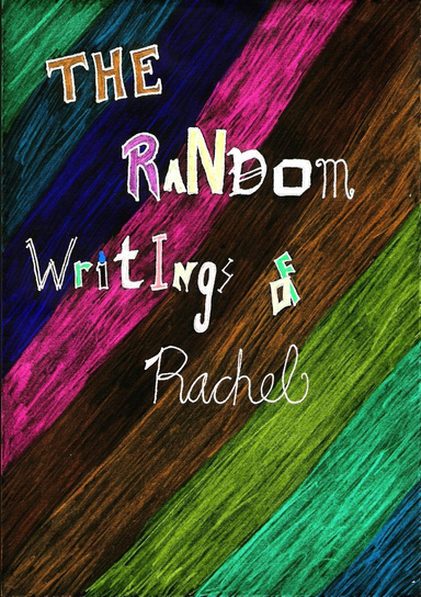 The Random Writings of Rachel
