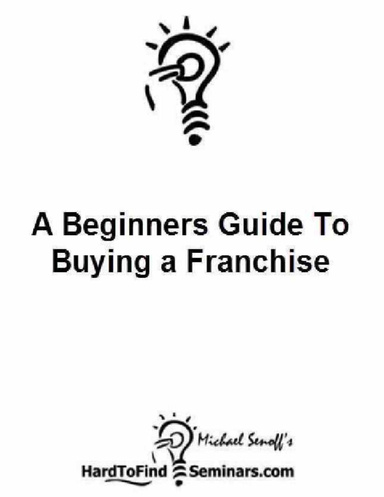 A Beginner's Guide To Buying a Franchise