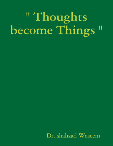 " Thoughts become Things "