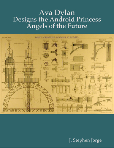 Ava Dylan: Designs the Android Princess Angels of the Future