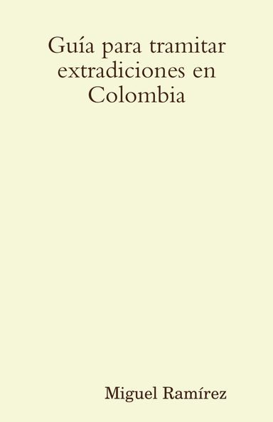 Guía para tramitar extradiciones en Colombia