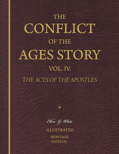 The Conflict of the Ages Story, Vol. IV. - The Acts of the Apostles