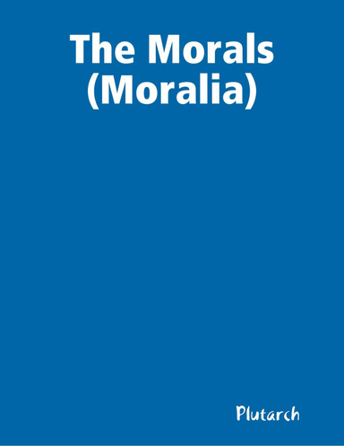 The Morals (Moralia)