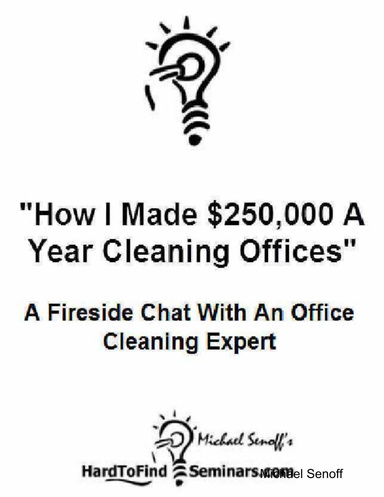How I Made $250,000 a Year Cleaning Offices: A Fireside Chat With an Office Cleaning Expert