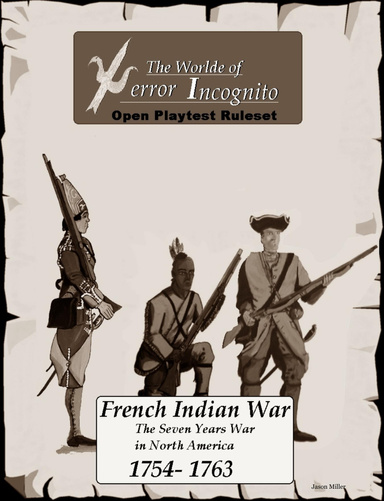 The Worlde of Terror Incognito     French Indian War Playtest Edition