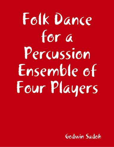 Folk Dance for a Percussion Ensemble of Four Players