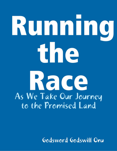 Running the Race: As We Take Our Journey to the Promised Land